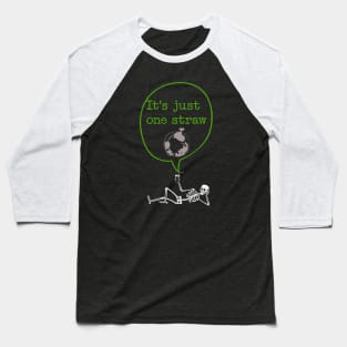 ONE STRAW KILLS THE WORLD Baseball T-Shirt